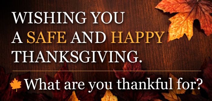 Wishing You All A Safe And Happy Thanksgiving