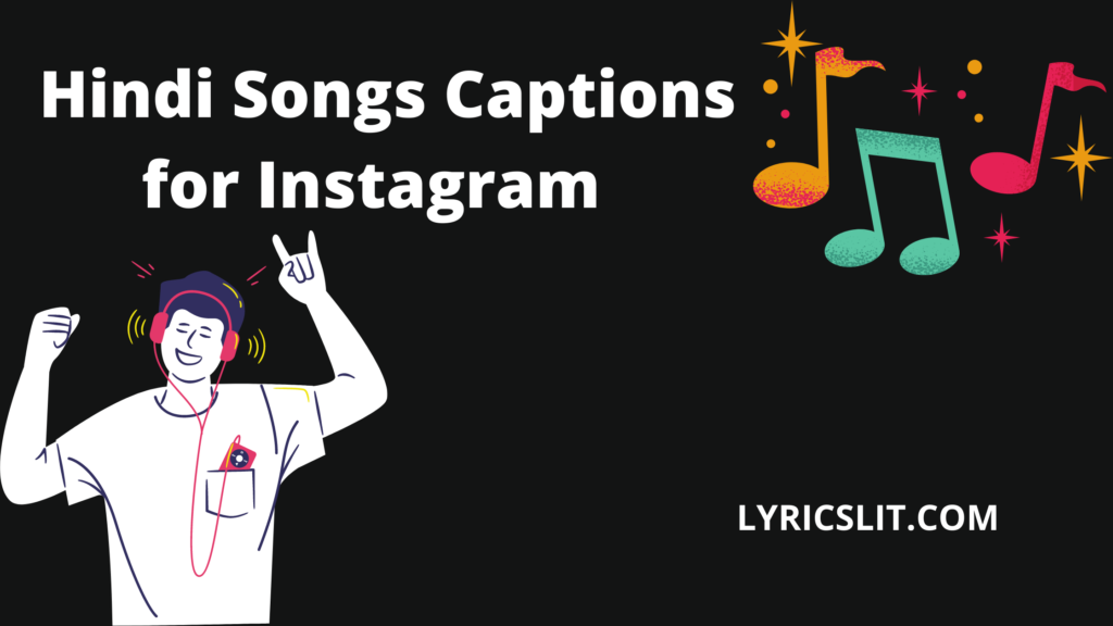 Captions For Instagram Hindi Songs