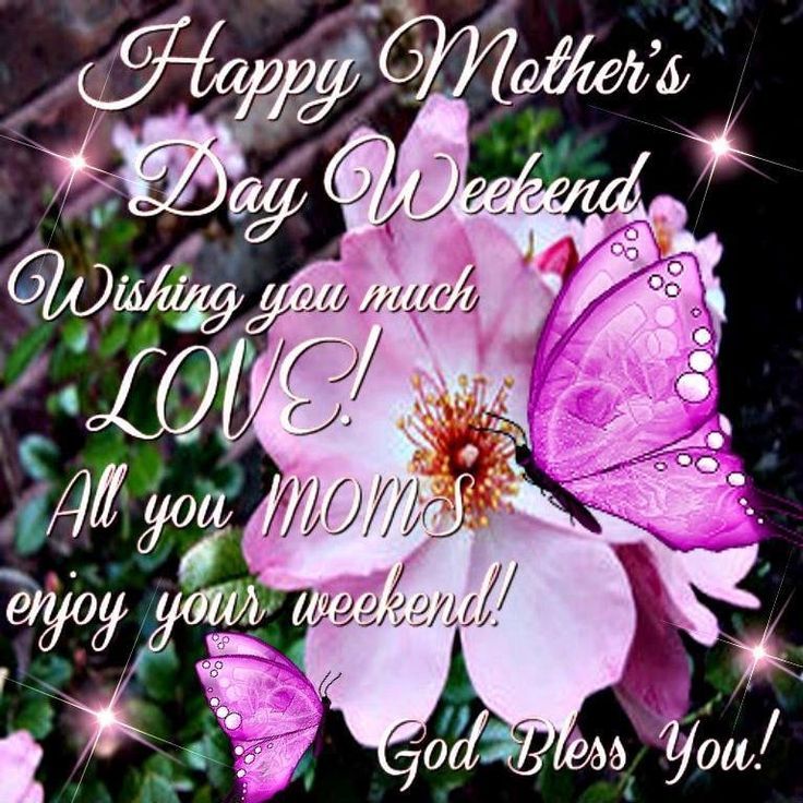 Happy Mothers Day Weekend Images And Quotes