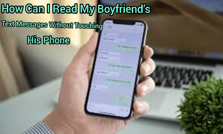 How To Check Boyfriend S Facebook Messages Without Touching His Phone