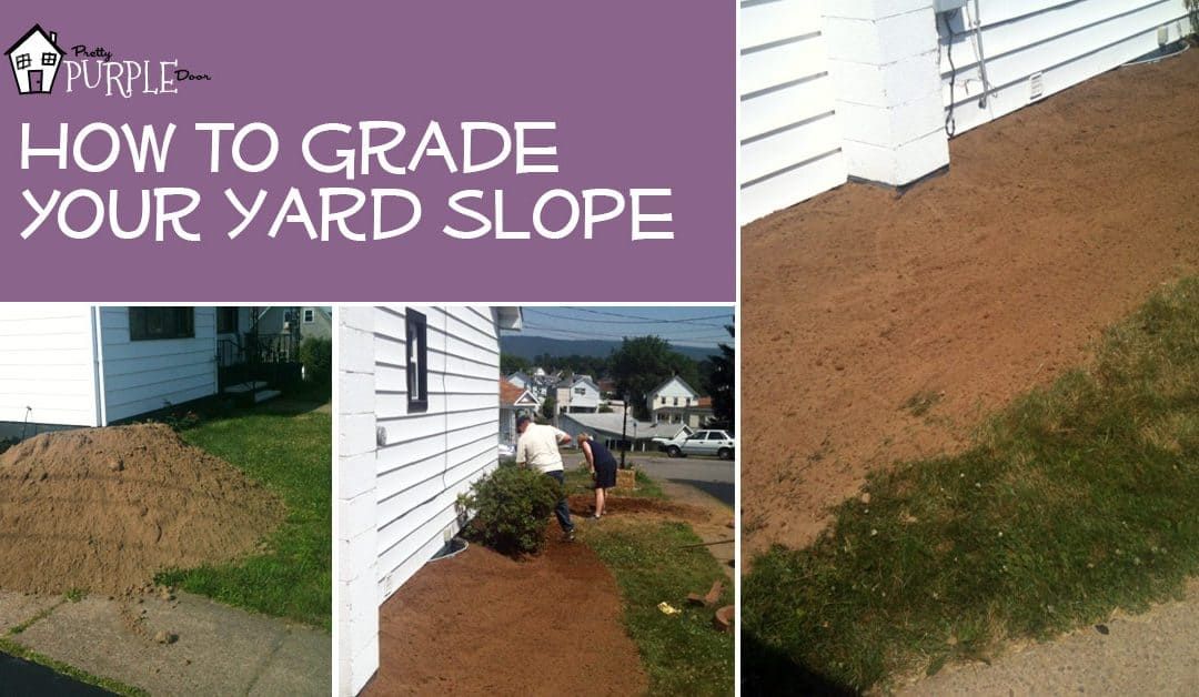 How To Grade A Sloped Yard