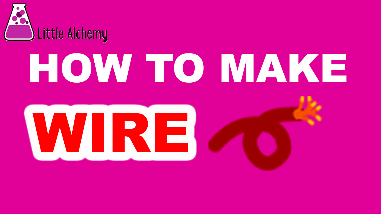 How To Make A Wire In Little Alchemy