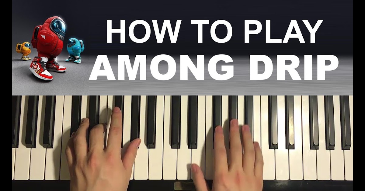 How To Play Among Us Theme On Piano