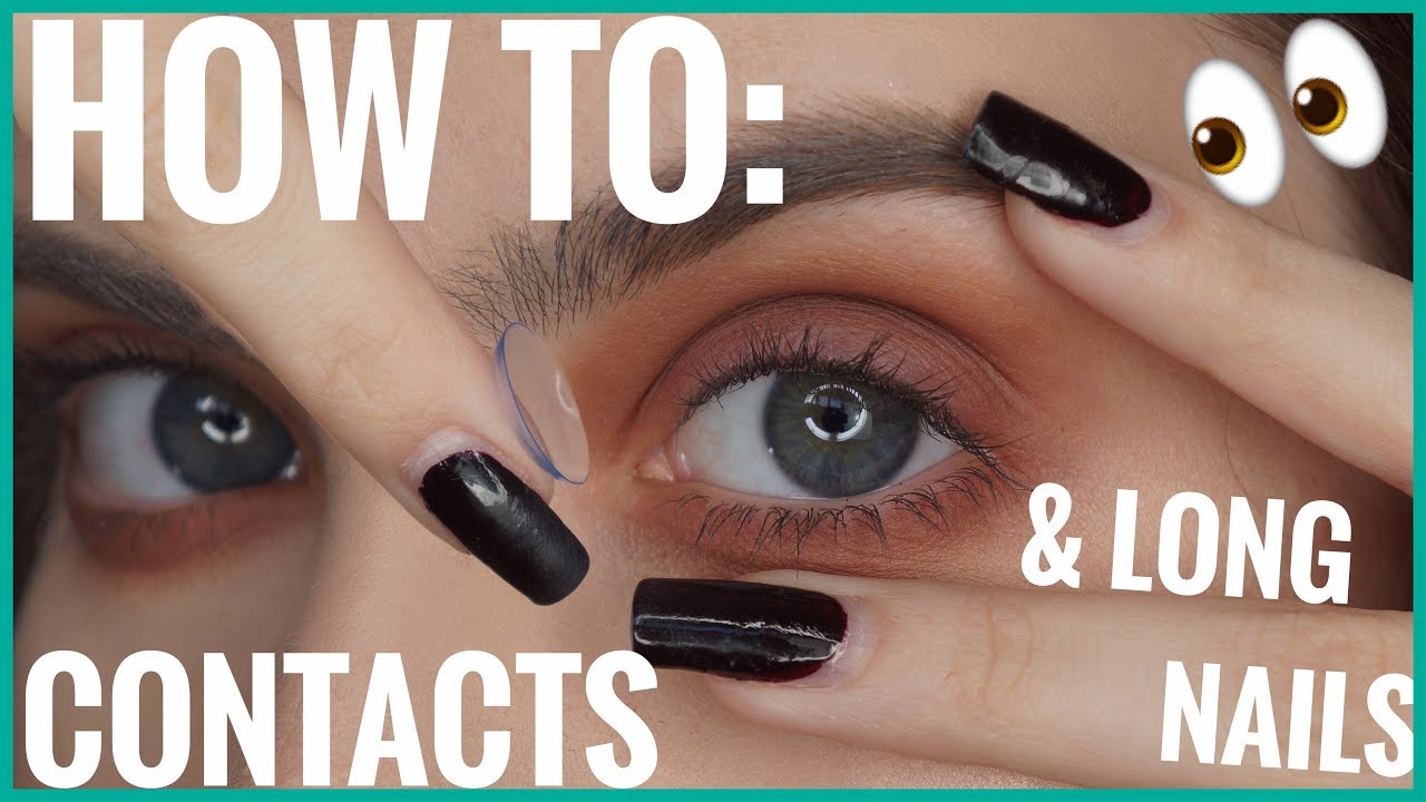 How To Put Contacts In With Nails
