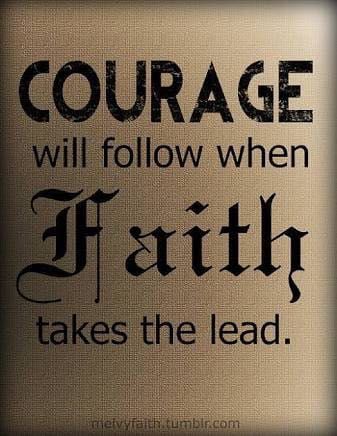 Love Faith Courage Quotes