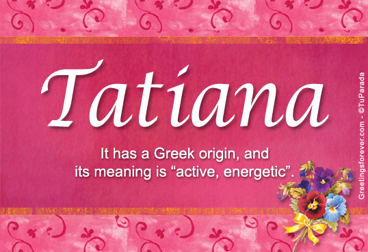 Meaning Of The Name Tatiana