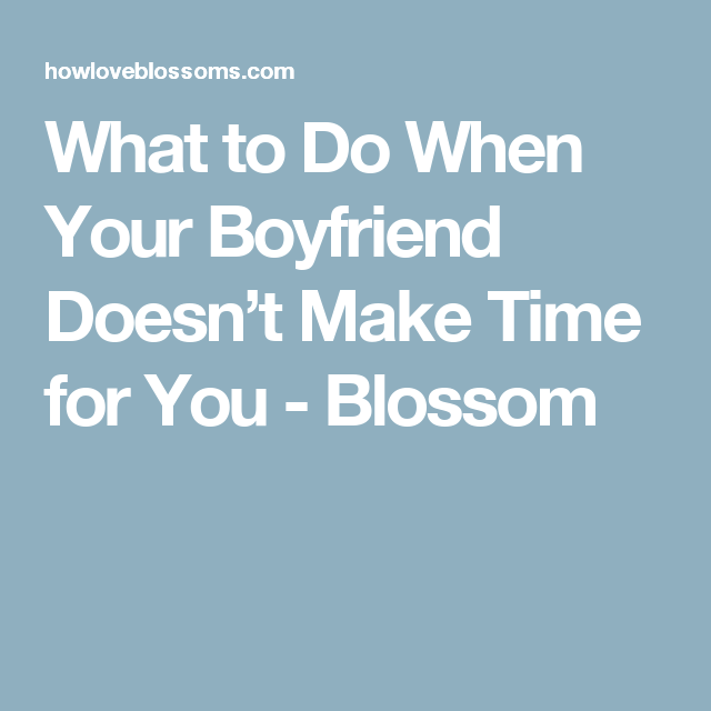 Quotes For Boyfriend Who Doesn T Have Time