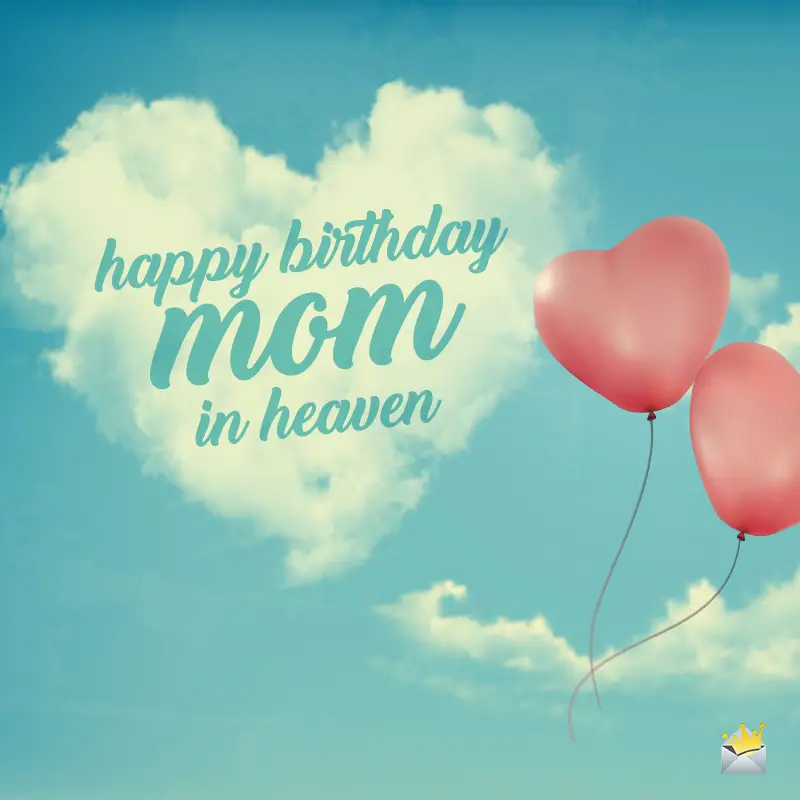 Quotes Happy Birthday Mom In Heaven