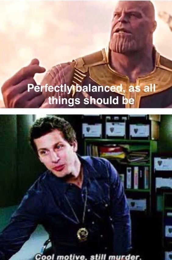 Thanos Perfectly Balanced Meme