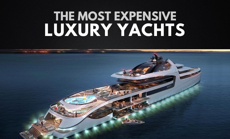 Who Has The Most Expensive Superyacht